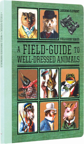 A Field Guide To Well Dressed Animals